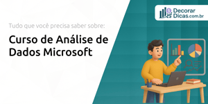 Curso de Análise de Dados Microsoft: Tudo que Você Precisa Saber