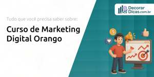 Curso de Marketing Digital Orango: Tudo que Você Precisa Saber