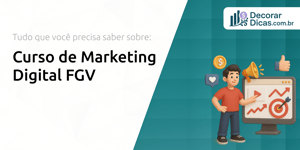 Curso de Marketing Digital FGV: Tudo que Você Precisa Saber