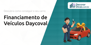 Financiamento de Veículos Daycoval: Descubra Como Conseguir o Seu Carro