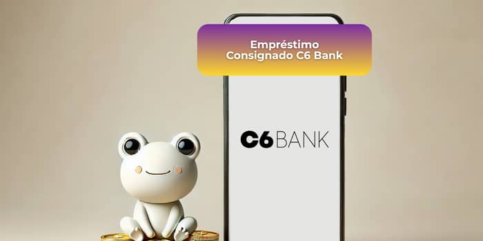 Empréstimo Consignado C6 Bank: Veja tudo o que você precisa saber